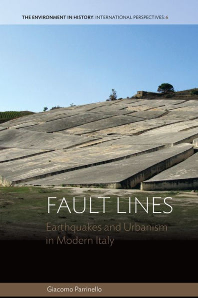 Fault Lines: Earthquakes and Urbanism in Modern Italy / Edition 1