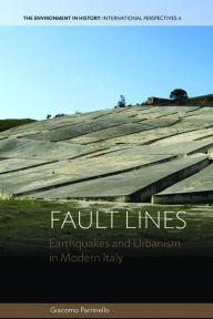 Title: Fault Lines: Earthquakes and Urbanism in Modern Italy, Author: Giacomo Parrinello