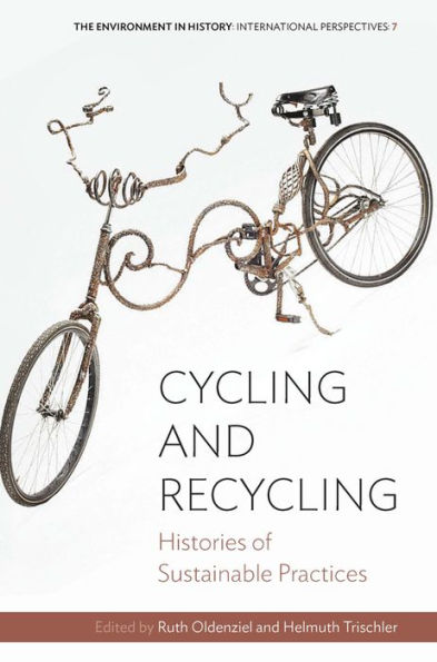 Cycling and Recycling: Histories of Sustainable Practices / Edition 1