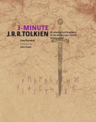 Title: 3-Minute J.R.R. Tolkien: An unauthorised biography of the world's most revered fantasy writer, Author: Gary Raymond