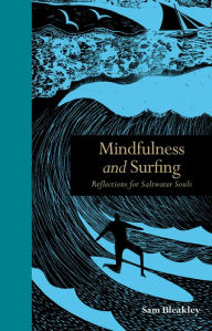 Title: Mindfulness and Surfing: Reflections for Saltwater Souls, Author: Sam Bleakley