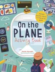 Title: On The Plane Activity Book: Includes puzzles, mazes, dot-to-dots and drawing activities, Author: Heather Alexander