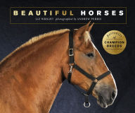 Title: Beautiful Horses: Portraits of champion breeds, Author: Liz Wright