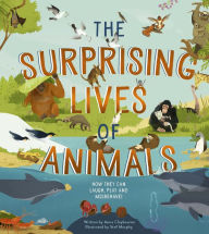 Title: The Surprising Lives of Animals: How they can laugh, play and misbehave!, Author: Anna Claybourne