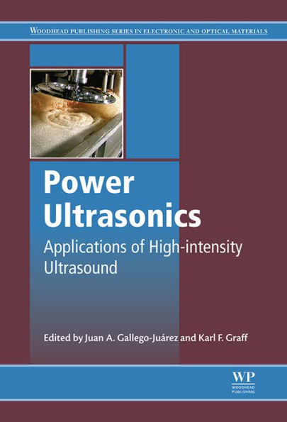 Power Ultrasonics: Applications of High-Intensity Ultrasound