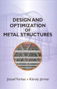 Title: Design and Optimization of Metal Structures, Author: J Farkas