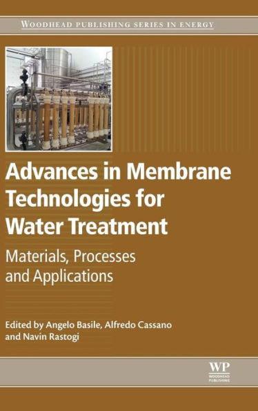 Advances in Membrane Technologies for Water Treatment: Materials, Processes and Applications