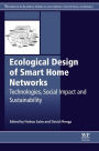 Ecological Design of Smart Home Networks: Technologies, Social Impact and Sustainability