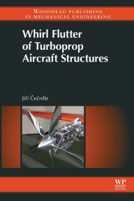 Title: Whirl Flutter of Turboprop Aircraft Structures, Author: Jirí Cecrdle