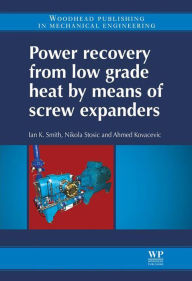 Title: Power Recovery from Low Grade Heat by Means of Screw Expanders, Author: Ian K Smith