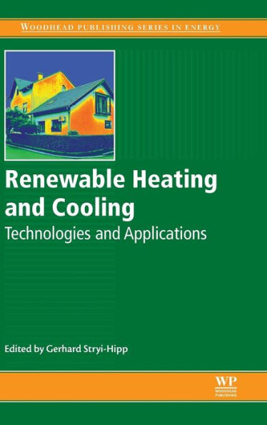 Renewable Heating and Cooling: Technologies and Applications