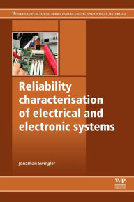 Title: Reliability Characterisation of Electrical and Electronic Systems, Author: Elsevier Science