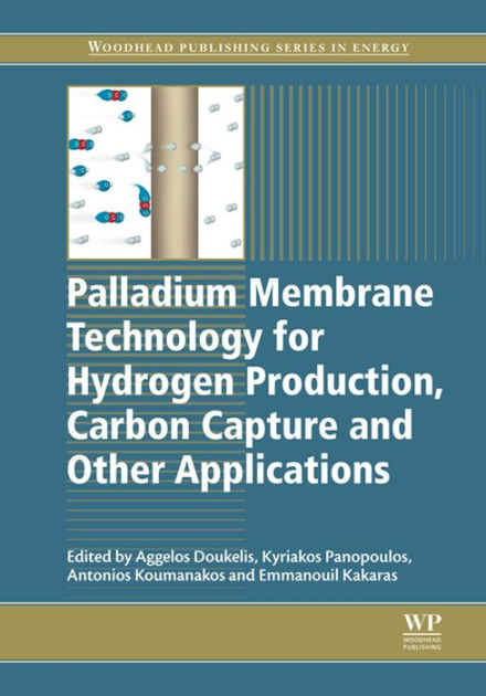 Palladium Membrane Technology for Hydrogen Production, Carbon Capture ...