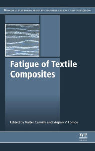 Title: Fatigue of Textile Composites, Author: Valter Carvelli