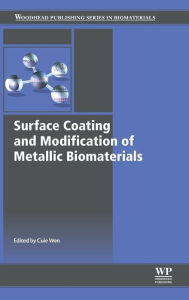 Title: Surface Coating and Modification of Metallic Biomaterials, Author: Cuie Wen