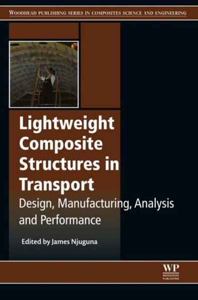Lightweight Composite Structures in Transport: Design, Manufacturing, Analysis and Performance