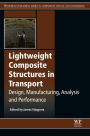 Lightweight Composite Structures in Transport: Design, Manufacturing, Analysis and Performance