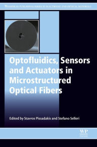 Title: Optofluidics, Sensors and Actuators in Microstructured Optical Fibers, Author: Stavros Pissadakis