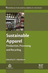 Title: Sustainable Apparel: Production, Processing and Recycling, Author: Richard Blackburn