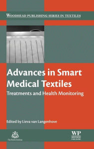Title: Advances in Smart Medical Textiles: Treatments and Health Monitoring, Author: Lieva van Langenhove
