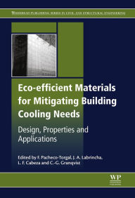 Title: Eco-efficient Materials for Mitigating Building Cooling Needs: Design, Properties and Applications, Author: F. Pacheco-Torgal