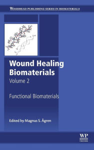 Title: Wound Healing Biomaterials - Volume 2: Functional Biomaterials, Author: Magnus Ågren