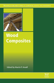 Title: Wood Composites, Author: Martin P Ansell