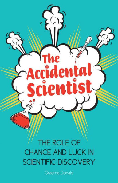 The Accidental Scientist: Role of Chance and Luck Scientific Discovery