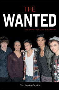 Title: The Wanted: The Unauthorized Biography, Author: Chas Newkey-Burden