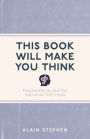This Book Will Make You Think: Philosophical Quotes and What They Mean