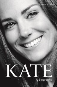 Title: Kate: A Biography, Author: Marcia Moody