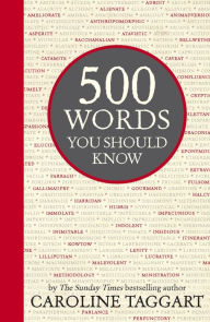 Title: 500 Words You Should Know, Author: Caroline Taggart