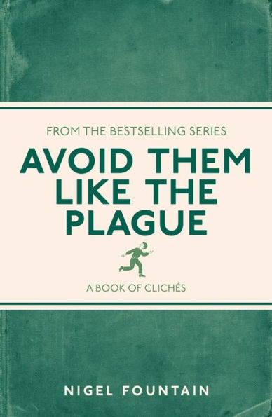 Avoid Them Like the Plague: A Book of Clichï¿½s
