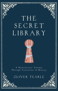 Title: The Secret Library, Author: Oliver Tearle