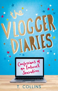 Title: The Vlogger Diaries: Confessions of an Internet Sensation, Author: Tim Collins