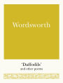 Wordsworth: 'Daffodils' and Other Poems