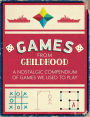 Games from Childhood: A Nostalgic Compendium of Games We Used to Play