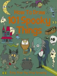 Title: How to Draw 101 Spooky Things, Author: Nat Lambert