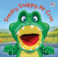 Title: Sneaky Snappy Mr Croc, Author: Kate Thomson