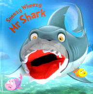 Title: Sneezy Wheezy Mr Shark, Author: Kate Thomson