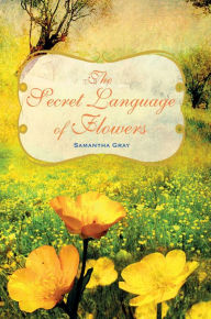 Title: The Secret Language of Flowers, Author: Samantha Gray