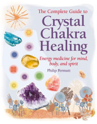 Title: Crystal Chakra Healing: Energy medicine for mind, body and spirit, Author: Philip Permutt