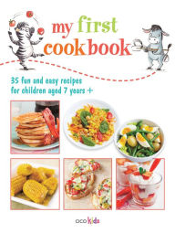 Title: My First Cookbook: 35 Fun and Easy Recipes for Children Aged 7 years +, Author: CICO KIDZ