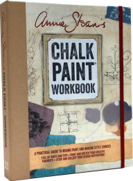 Title: Annie Sloan's Chalk Paint Workbook: A practical guide to mixing paint and making style choices, Author: Annie Sloan