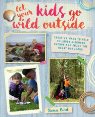 Let Your Kids Go Wild Outside