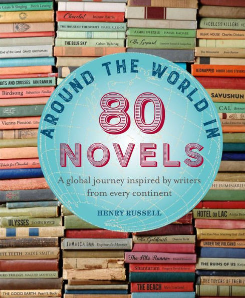 Around the World 80 Novels: A global journey inspired by writers from every continent