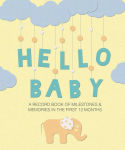 Alternative view 1 of Hello Baby: A record book of milestones and memories in the first 12 months