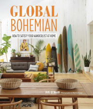 Title: Global Bohemian: How to satisfy your wanderlust at home, Author: Fifi O'Neill