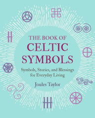 Google android ebooks collection download The Book of Celtic Symbols: Symbols, stories, and blessings for everyday living PDB MOBI FB2 9781782498247