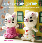 Alternative view 1 of Super-cute Amigurumi: Over 35 adorable animals and friends to crochet